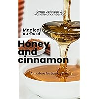Magical cure of HONEY AND CINNAMON: A mixture for basic cures