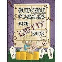 Sudoku Puzzles for Gritty Kids: 300 large print beginner Sudoku puzzles including 4x4, 6x6, and 9x9’s Sudoku Puzzles for Gritty Kids: 300 large print beginner Sudoku puzzles including 4x4, 6x6, and 9x9’s Paperback