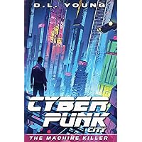 Cyberpunk City Book One: The Machine Killer Cyberpunk City Book One: The Machine Killer Paperback Kindle