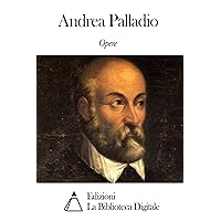 Opere di Andrea Palladio (Italian Edition)