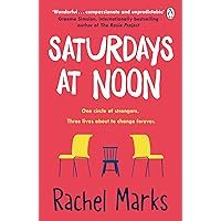 Saturdays at Noon: An uplifting, emotional and unpredictable page-turner to make you smile Saturdays at Noon: An uplifting, emotional and unpredictable page-turner to make you smile Kindle Paperback Audible Audiobook
