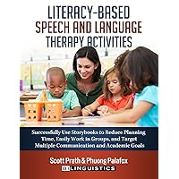Literacy-Based Speech and Language Therapy Activities: Successfully Use Storybooks to Reduce Planning Time, Easily Work in Groups, and Target Multiple Communication and Academic Goals Literacy-Based Speech and Language Therapy Activities: Successfully Use Storybooks to Reduce Planning Time, Easily Work in Groups, and Target Multiple Communication and Academic Goals Paperback