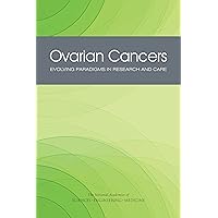 Ovarian Cancers: Evolving Paradigms in Research and Care Ovarian Cancers: Evolving Paradigms in Research and Care Kindle Paperback
