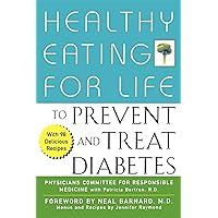 Healthy Eating for Life to Prevent and Treat Diabetes Healthy Eating for Life to Prevent and Treat Diabetes Paperback Kindle Hardcover