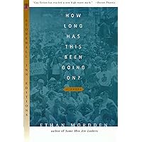 How Long Has This Been Going On: A Novel How Long Has This Been Going On: A Novel Kindle Hardcover Paperback