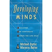 Developing Minds: Challenge And Continuity Across The Lifespan Developing Minds: Challenge And Continuity Across The Lifespan Hardcover Paperback