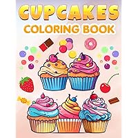 Cupcakes Coloring Book: A Playful and Simple Coloring Adventure Filled with Adorable and Delicious Treats for Kids