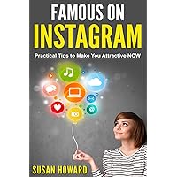 FAMOUS ON INSTAGRAM: Practical tips to make you attractive NOW