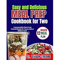 Easy and Delicious Meal Prep Cookbook for Two: 12 Customizable Plans & 100 Flavorful Recipes for Two to Achieve Wellness Goals (NutriNova Essence recipes cookbooks 24) Easy and Delicious Meal Prep Cookbook for Two: 12 Customizable Plans & 100 Flavorful Recipes for Two to Achieve Wellness Goals (NutriNova Essence recipes cookbooks 24) Kindle Paperback