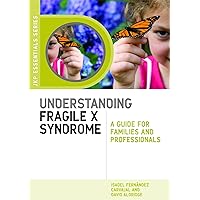 Understanding Fragile X Syndrome: A Guide for Families and Professionals (JKP Essentials) Understanding Fragile X Syndrome: A Guide for Families and Professionals (JKP Essentials) Paperback Kindle Mass Market Paperback