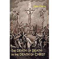 The Death of Death in the Death of Christ The Death of Death in the Death of Christ Paperback Kindle Hardcover Audio CD
