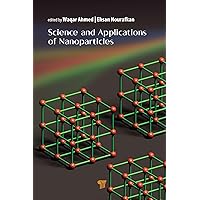 Science and Applications of Nanoparticles Science and Applications of Nanoparticles Kindle Hardcover