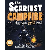 The Scariest Campfire Story You've Ever Heard (Scariest Silliest Stories) The Scariest Campfire Story You've Ever Heard (Scariest Silliest Stories) Paperback Kindle