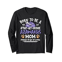 Born To Be An Azawakhs Mom Funny Hanshee Humor Rawondu Long Sleeve T-Shirt