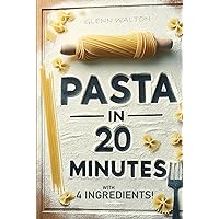 Pasta In 20 Minutes: With 4 Ingredients! (Around The World - Eats, Sweets & Treats!)
