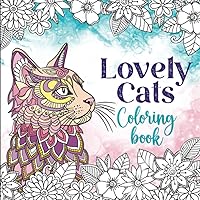 Lovely Cats Coloring Book: Relaxing coloring book for girls ages 10-12, 13-19, teens and adults - 50 coloring pages (Pet coloring books) Lovely Cats Coloring Book: Relaxing coloring book for girls ages 10-12, 13-19, teens and adults - 50 coloring pages (Pet coloring books) Paperback
