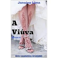 A Viúva: 4 livro da Série casamentos Arranjados (Portuguese Edition) A Viúva: 4 livro da Série casamentos Arranjados (Portuguese Edition) Kindle