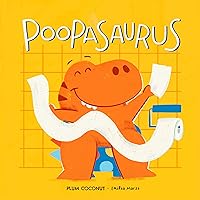 Poopasaurus: A Toddler Potty Training Book Poopasaurus: A Toddler Potty Training Book Board book Kindle Paperback