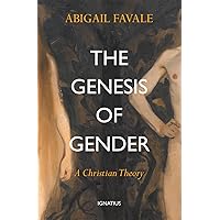 The Genesis of Gender: A Christian Theory The Genesis of Gender: A Christian Theory Paperback Audible Audiobook Kindle