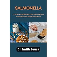 SALMONELLA: OUTBREAK SHOULD EUROPE BE WORRIED A PERFECT GUIDE ON THE CAUSES, SYMPTOMS, PREVENTIONS AND TREATMENT SALMONELLA: OUTBREAK SHOULD EUROPE BE WORRIED A PERFECT GUIDE ON THE CAUSES, SYMPTOMS, PREVENTIONS AND TREATMENT Kindle Paperback