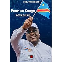 Pour un Congo retrouvé (French Edition) Pour un Congo retrouvé (French Edition) Kindle Paperback