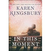 In This Moment: A Novel In This Moment: A Novel Kindle Audible Audiobook Paperback Hardcover Audio CD