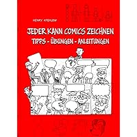 JEDER KANN COMICS ZEICHNEN: TIPPS - ÜBUNGEN - ANLEITUNGEN (German Edition) JEDER KANN COMICS ZEICHNEN: TIPPS - ÜBUNGEN - ANLEITUNGEN (German Edition) Hardcover Paperback