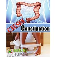 constipation causes /Constipation Cure: Detailed Guide on /Constipation; Causes, Diagnosis, Side Effects, Treatments