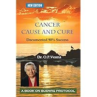 cancer - cause and cure (Budwig Wellness) cancer - cause and cure (Budwig Wellness) Paperback Kindle Hardcover