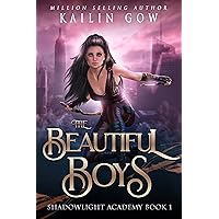 The Beautiful Boys (Shadowlight Academy Book 1) The Beautiful Boys (Shadowlight Academy Book 1) Kindle Paperback