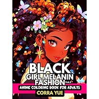 Black Girl Melanin Fashion - Anime Coloring Book For Adults Vol.2: Glamorous Hairstyle, Makeup & Cute Beauty Faces, Spring Magic With Beautiful ... Stylists, Students, Teens & Cartoon Lovers Black Girl Melanin Fashion - Anime Coloring Book For Adults Vol.2: Glamorous Hairstyle, Makeup & Cute Beauty Faces, Spring Magic With Beautiful ... Stylists, Students, Teens & Cartoon Lovers Hardcover Paperback