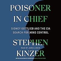 Poisoner in Chief: Sidney Gottlieb and the CIA Search for Mind Control Poisoner in Chief: Sidney Gottlieb and the CIA Search for Mind Control Audible Audiobook Paperback Kindle Hardcover Audio CD