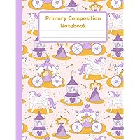 Primary Composition Notebook: Princess Handwriting Practice Paper With Dotted Mid Line And Drawing Space For Grades K-2 | 120 Pages | 8.5 x 11 In