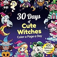 30 Days of Cute Witches: Color a Page a Day: Daily Coloring Book: Cute Coloring Book for Adults, Teens, & Kids - Coloring pages for Cute chibis, ... Kawaii Horror, Cute Creepy Relaxation 30 Days of Cute Witches: Color a Page a Day: Daily Coloring Book: Cute Coloring Book for Adults, Teens, & Kids - Coloring pages for Cute chibis, ... Kawaii Horror, Cute Creepy Relaxation Paperback