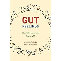 Gut Feelings: The Microbiome and Our Health Gut Feelings: The Microbiome and Our Health Paperback Kindle Hardcover
