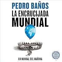 La encrucijada mundial: Un manual del mañana La encrucijada mundial: Un manual del mañana Audible Audiobook Paperback Kindle Hardcover