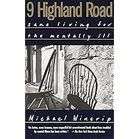 9 Highland Road: Sane Living for the Mentally Ill 9 Highland Road: Sane Living for the Mentally Ill Paperback Kindle Hardcover