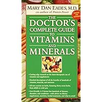 The Doctor's Complete Guide to Vitamins and Minerals The Doctor's Complete Guide to Vitamins and Minerals Mass Market Paperback Hardcover Paperback