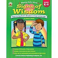 Signs of Wisdom, Grades K - 4 (Signing God’s Word) Signs of Wisdom, Grades K - 4 (Signing God’s Word) Paperback