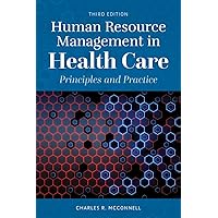 Human Resource Management in Health Care: Principles and Practice Human Resource Management in Health Care: Principles and Practice Paperback eTextbook