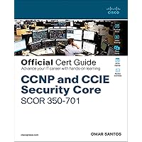 CCNP and CCIE Security Core SCOR 350-701 Official Cert Guide CCNP and CCIE Security Core SCOR 350-701 Official Cert Guide Hardcover eTextbook