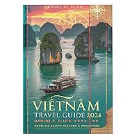Vietnam Travel Guide 2024: Unveiling beauty, culture & adventure (full-color travel guide) Vietnam Travel Guide 2024: Unveiling beauty, culture & adventure (full-color travel guide) Kindle Paperback