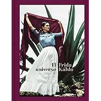 El universo Frida Kahlo: Frida Kahlo: Her Universe, Spanish Edition