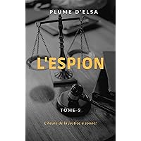 L'espion: Tome 3 (French Edition) L'espion: Tome 3 (French Edition) Kindle