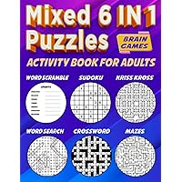 6 IN 1 Puzzle book for adults: Activity book for adults To relieve stress and strengthen memory - Crossword, Word search, Sudoku, Word scramble, and more (Brain games)