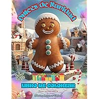 Dulces de Navidad Libro de colorear Dibujos de deliciosos dulces para disfrutar de las mágicas fiestas navideñas: Libro increíble para pasar las ... y relajantes de su vida (Spanish Edition) Dulces de Navidad Libro de colorear Dibujos de deliciosos dulces para disfrutar de las mágicas fiestas navideñas: Libro increíble para pasar las ... y relajantes de su vida (Spanish Edition) Hardcover Paperback