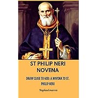 St philip neri novena: Draw Close To God: A Novena To St. Philip Neri St philip neri novena: Draw Close To God: A Novena To St. Philip Neri Kindle Paperback