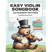 Easy Violin Songbook For Kids and Beginner - 30 Nursery Rhymes Anyone Can Play: with TAB, Letter, Big Note Heads, Fingering, Hand Position Chart (Easy ... Can Play with TAB (For Beginner and Kids))