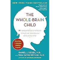 The Whole-Brain Child: 12 Revolutionary Strategies to Nurture Your Child's Developing Mind The Whole-Brain Child: 12 Revolutionary Strategies to Nurture Your Child's Developing Mind Paperback Audible Audiobook Kindle Hardcover Spiral-bound Audio CD
