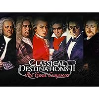 Classical Destinations: The Great Composers (Series 1)